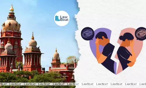 Wife’s academic/career priorities cannot be deemed cruelty: Madras High Court Wife’s academic/career priorities cannot be deemed cruelty: Madras High Court