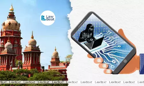 State Cant Tap Phones Just to Prevent Corruption in Violation of Law: Madras High Court..