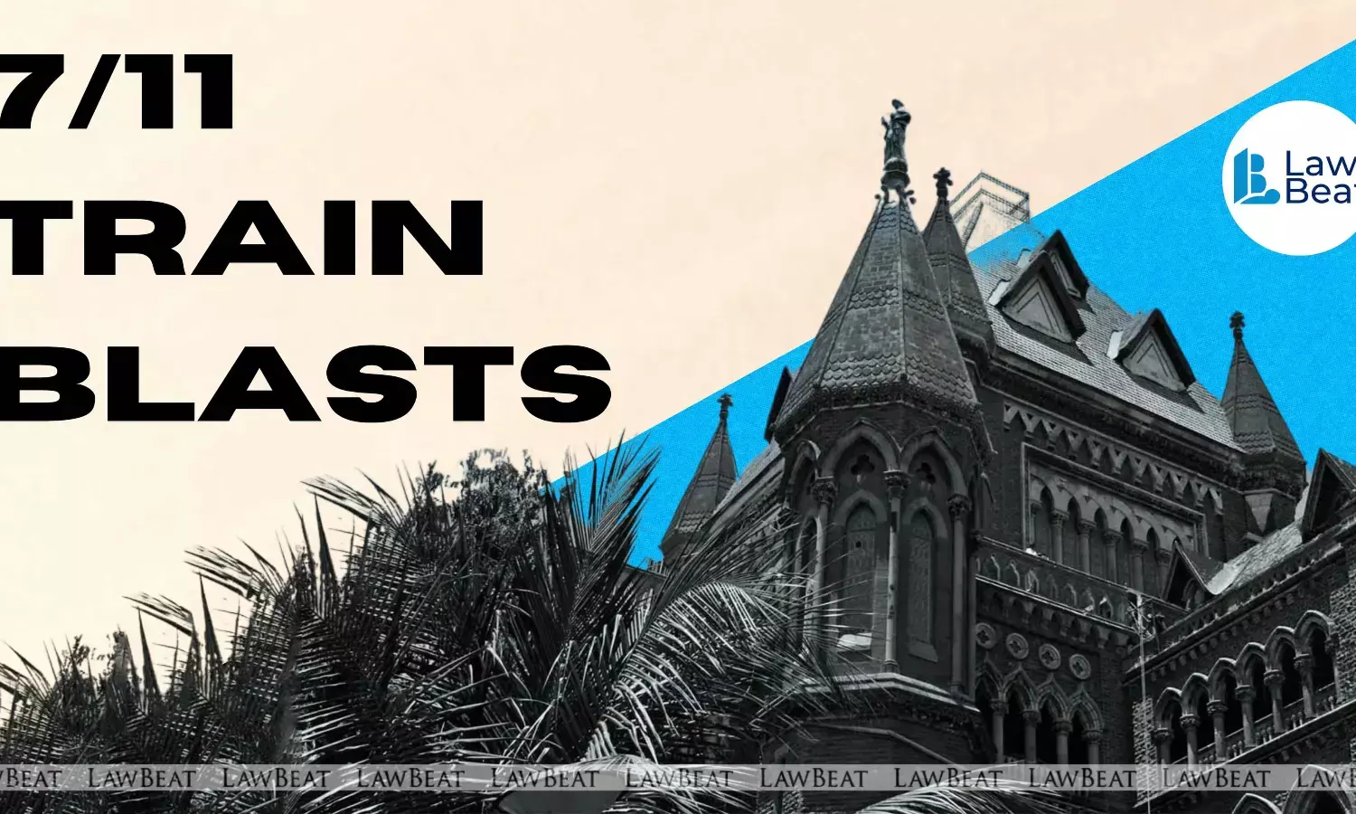 Bombay High Court Acquits All 12 in 7/11 Mumbai Train Blasts Case Bombay High Court Acquits All 12 in 7/11 Mumbai Train Blasts Case