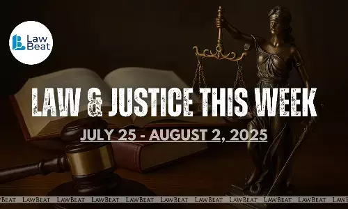 Law & Justice This Week: Big Wins, Court Orders & Legal Milestones [July 28- August 2]