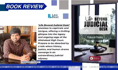 Book Review: Life Beyond Judicial Desk by Prakarsh Pandey Book Review: Life Beyond Judicial Desk by Prakarsh Pandey