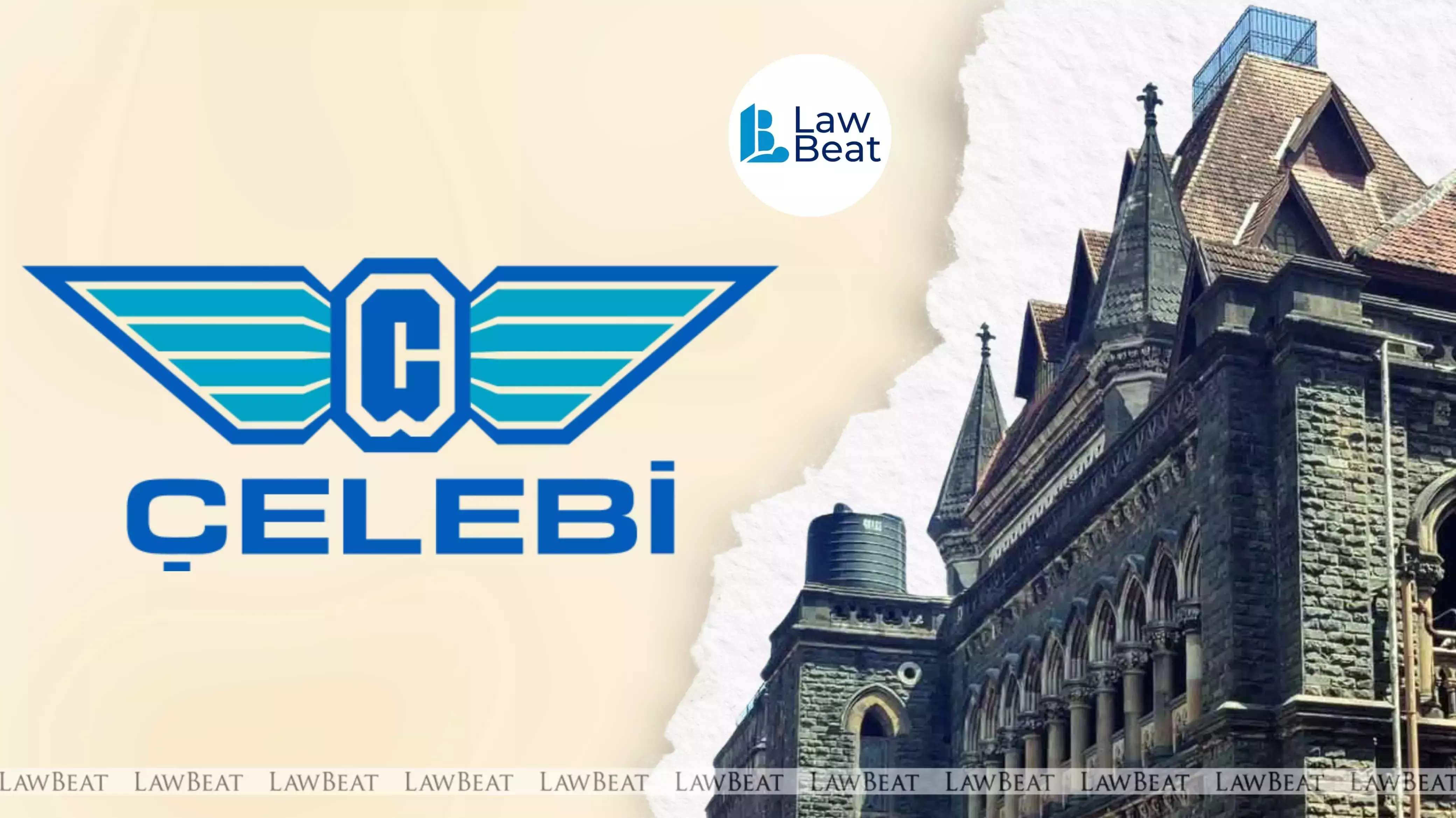 Turkish Firm Celebi Withdraws Petition In Bombay HC Challenging Revocation Of Airport Security Clearance Turkish Firm Celebi Withdraws Petition In Bombay HC Challenging Revocation Of Airport Security Clearance
