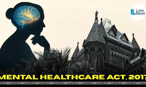 Need for Strong Mechanism to Support Mentally Ill Persons Living Alone: Bombay HC Need for Strong Mechanism to Support Mentally Ill Persons Living Alone: Bombay HC