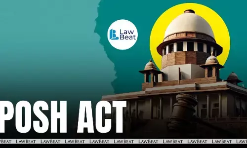 SC: Sexual Harassment Complaint Must Be Filed Within Six Months; Time-Barred Complaints Liable To Be Rejected SC: Sexual Harassment Complaint Must Be Filed Within Six Months; Time-Barred Complaints Liable To Be Rejected