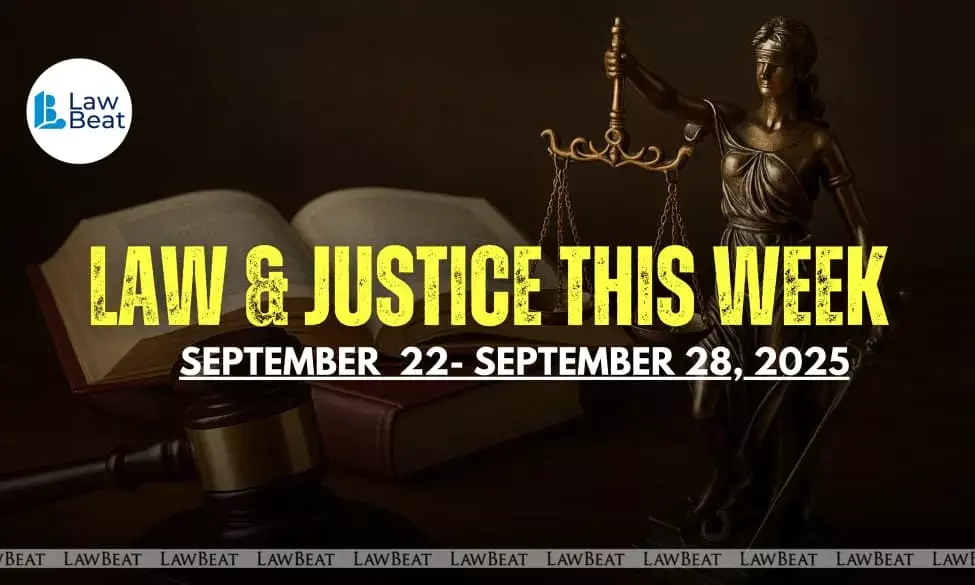 Law & Justice This Week: Big Wins, Court Orders & Legal Milestones [September 22- 28, 2025]