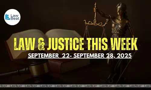 Law & Justice This Week: Big Wins, Court Orders & Legal Milestones [September 22- 28, 2025]