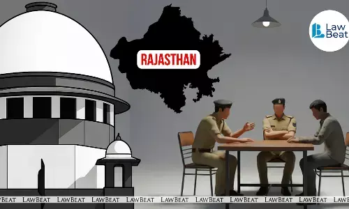 Why Are There No CCTV Cameras in Rajasthan Police Interrogation Rooms? Supreme Court Asks Why Are There No CCTV Cameras in Rajasthan Police Interrogation Rooms? Supreme Court Asks