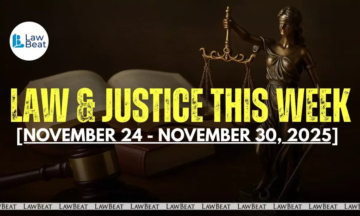 Law & Justice This Week: Big Wins, Court Orders & Legal Milestones [November 24- November 30, 2025]