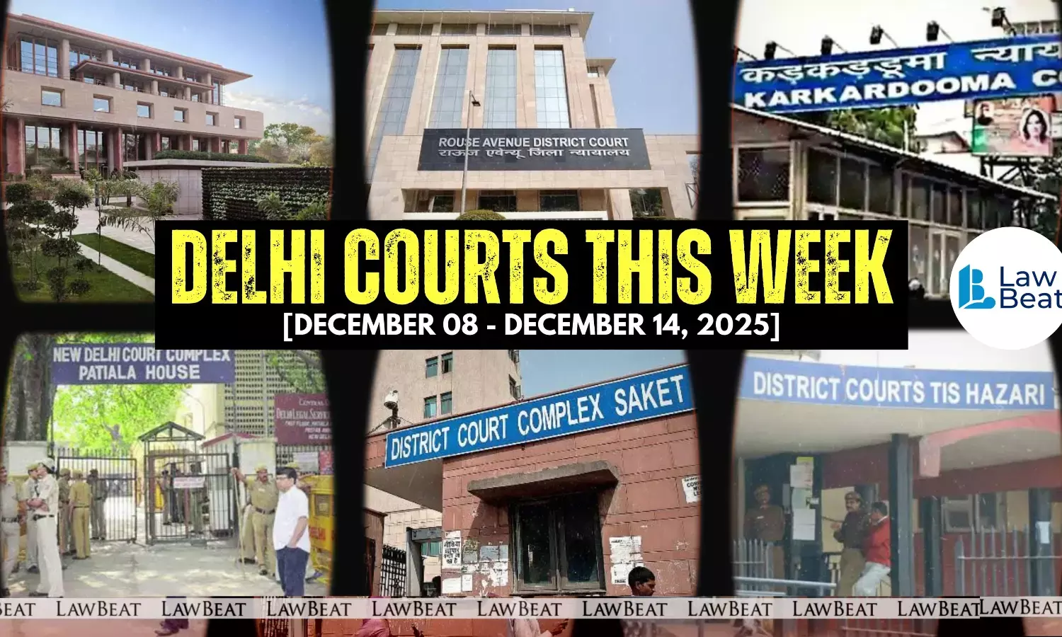 Weekly roundup highlighting major legal developments and significant orders passed by Delhi courts between December 8-14 ,2025 Weekly roundup highlighting major legal developments and significant orders passed by Delhi courts between December 8-14 ,2025