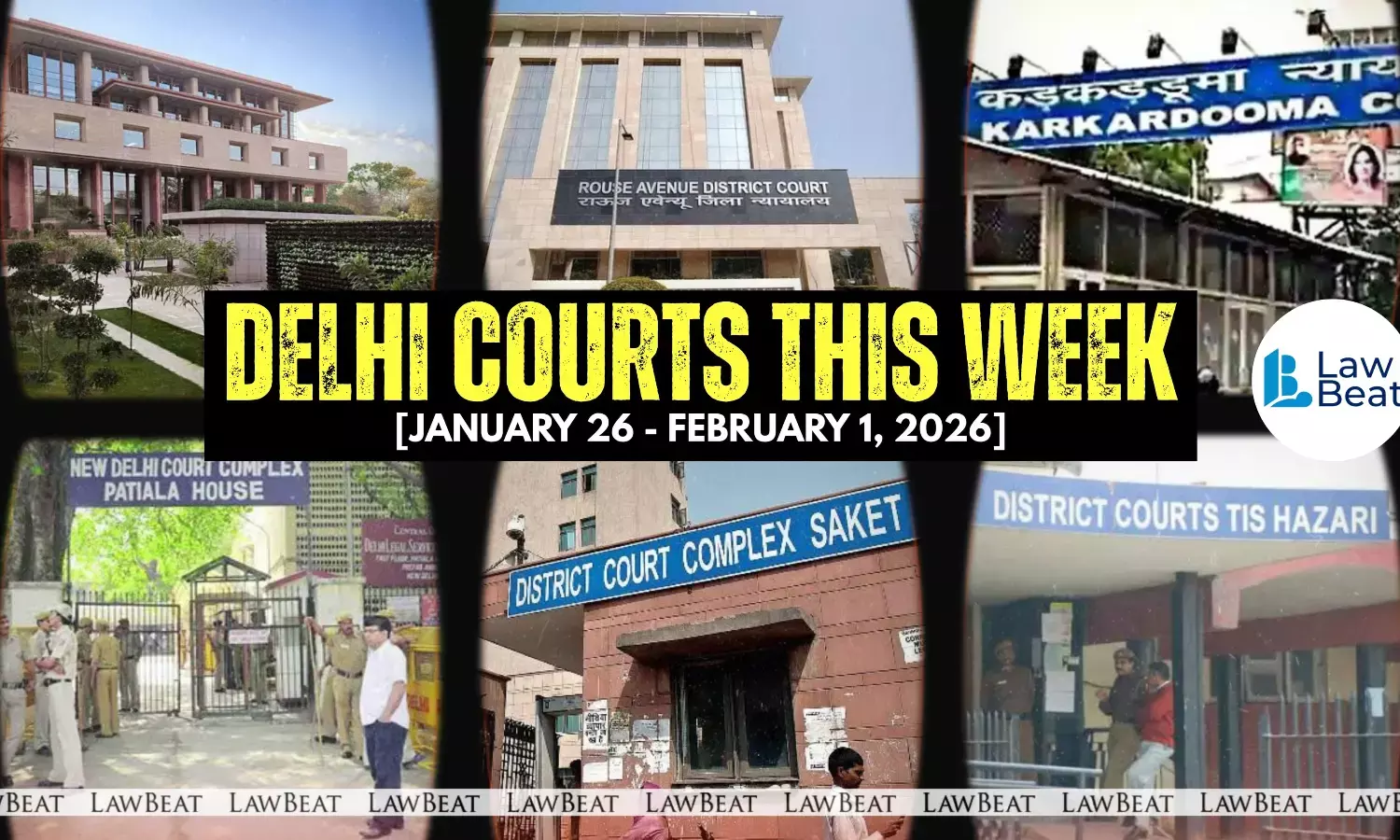 Weekly roundup highlighting major legal developments and significant orders passed by Delhi courts between January 26-February 1, 2026