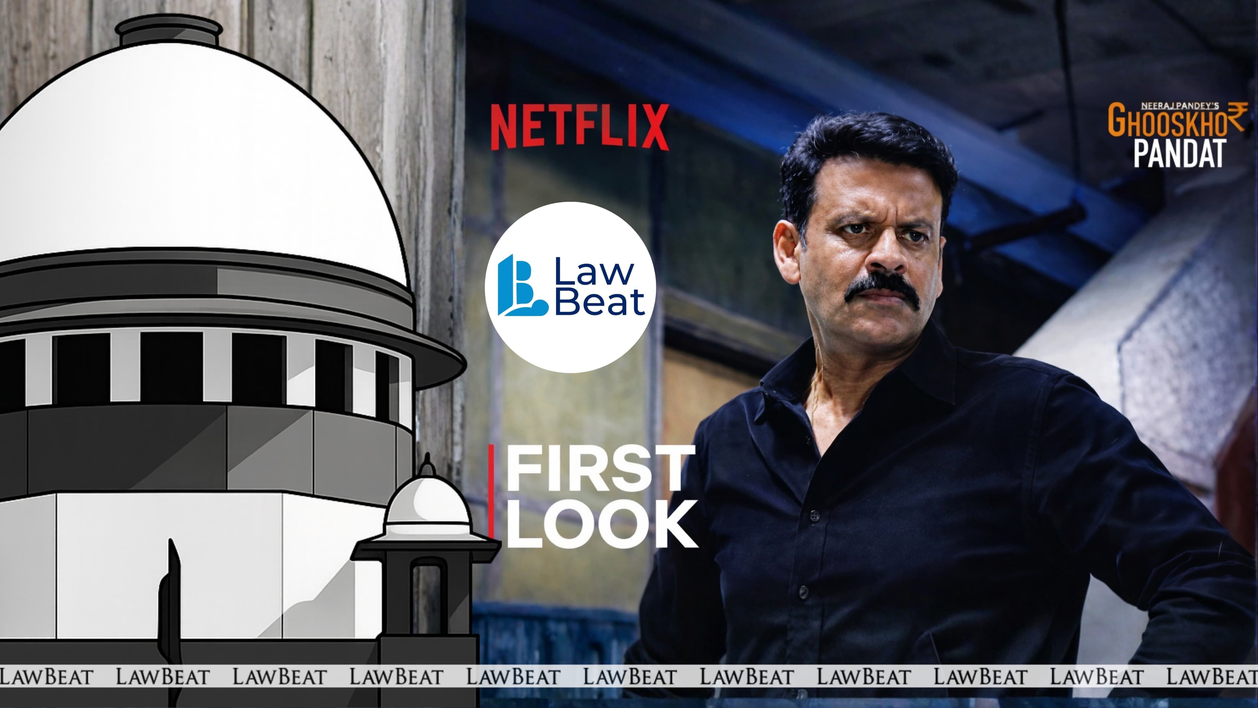 Supreme Court Orders Renaming Of Netflix Film ‘Ghooskhor Pandat ...