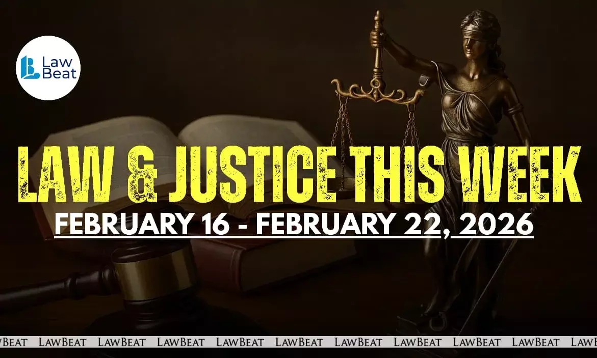 Law & Justice This Week: Big Wins, Court Orders & Legal Milestones [February 16- February 22, 2026]