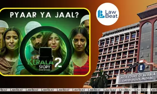 Kerala High Court stays The Kerala Story 2 release for 15 days, citing communal harmony concerns and Cinematograph Act issues; Ministry to hear objections