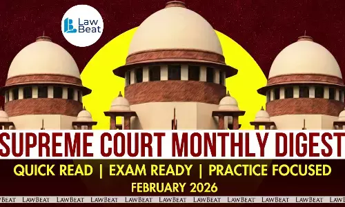 Supreme Court of India Monthly Digest February 2026 highlighting major Supreme Court judgments across constitutional, criminal and civil law