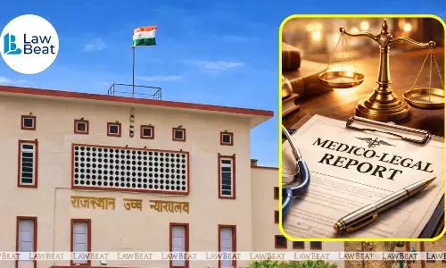 Rajasthan High Court building with illustration of a medico-legal report highlighting court directions on standardised medical opinions in criminal cases Rajasthan High Court building with illustration of a medico-legal report highlighting court directions on standardised medical opinions in criminal cases