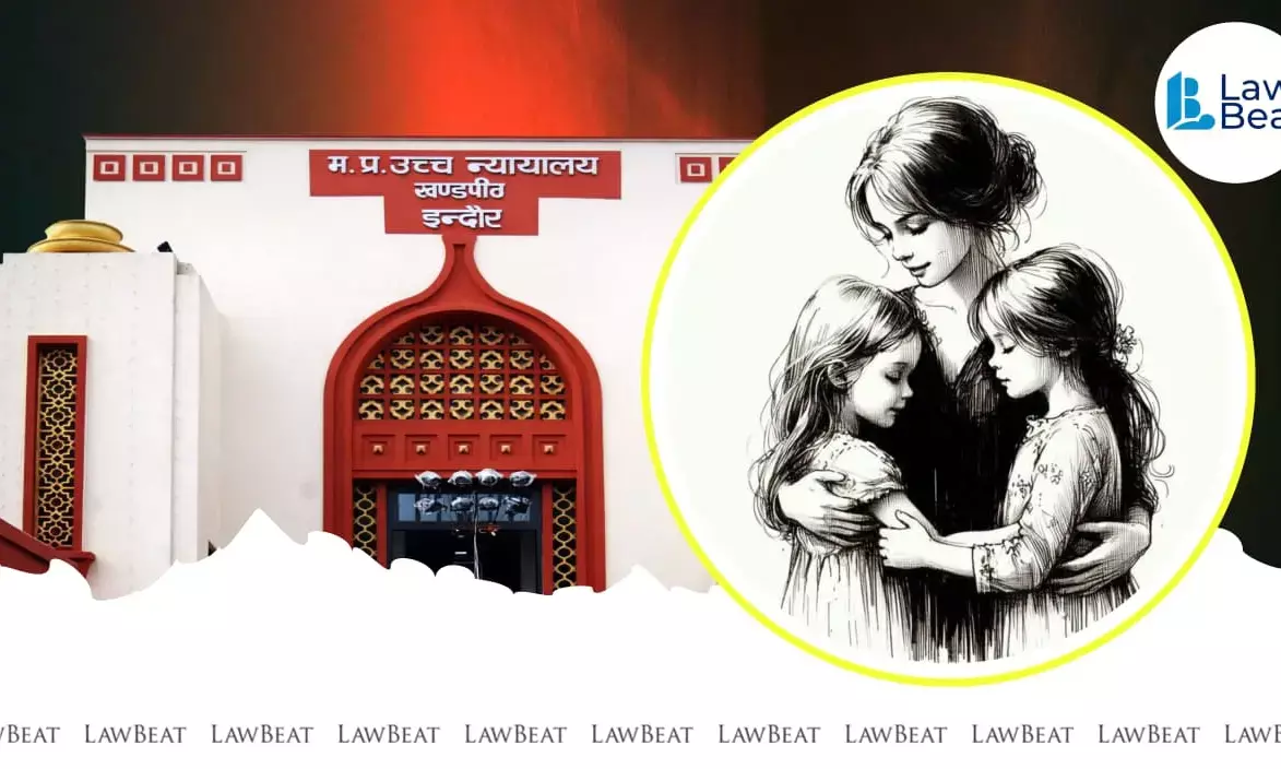 Child Welfare Paramount: Madhya Pradesh High Court Upholds Custody Of Two Minor Daughters With Mother