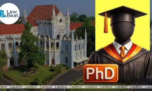 PhD Programme Cannot Be Cancelled Without Due Process: Madhya Pradesh High Court