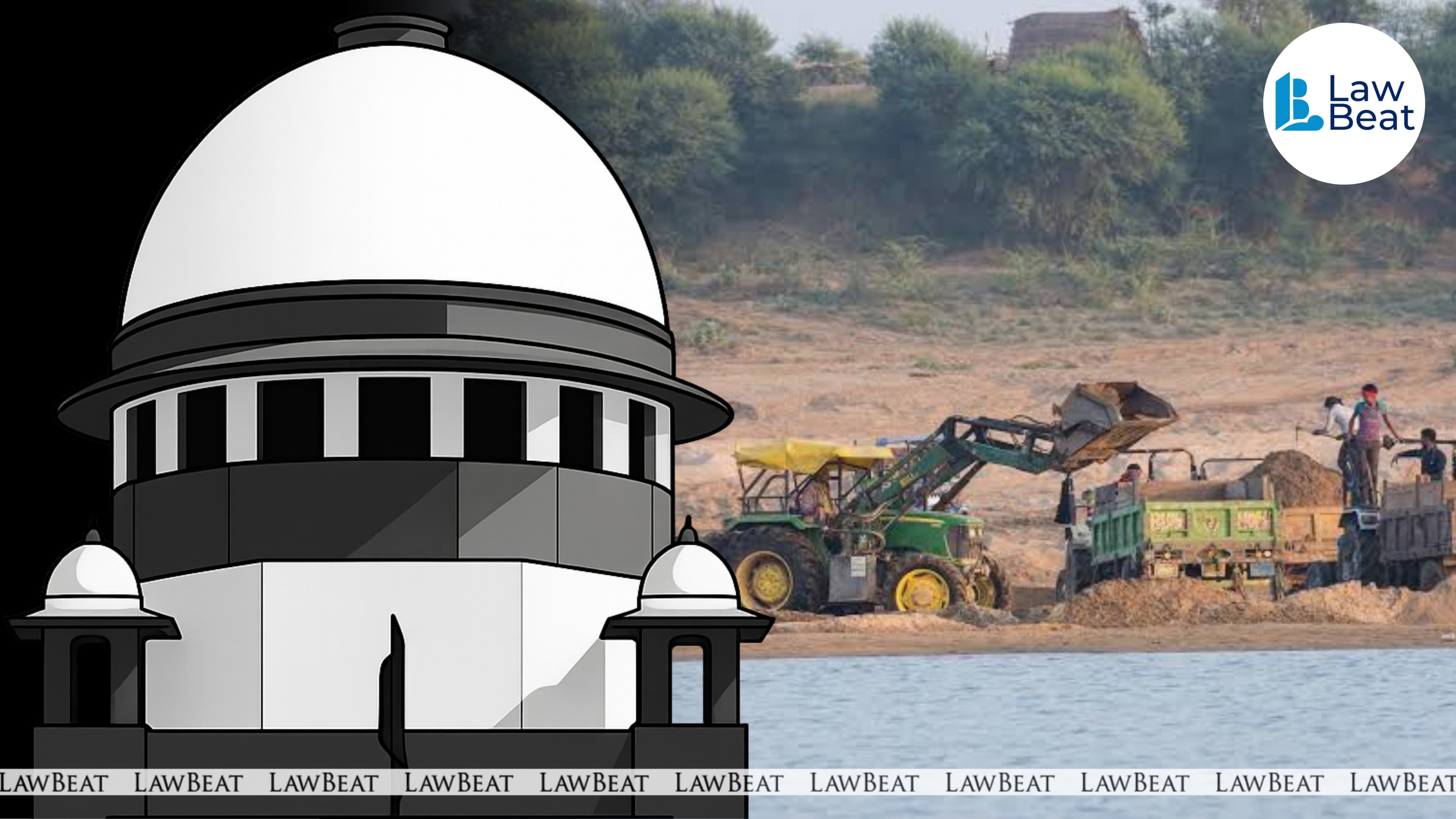 Supreme Court Takes Suo Motu Cognisance Of Illegal Sand Mining In ...