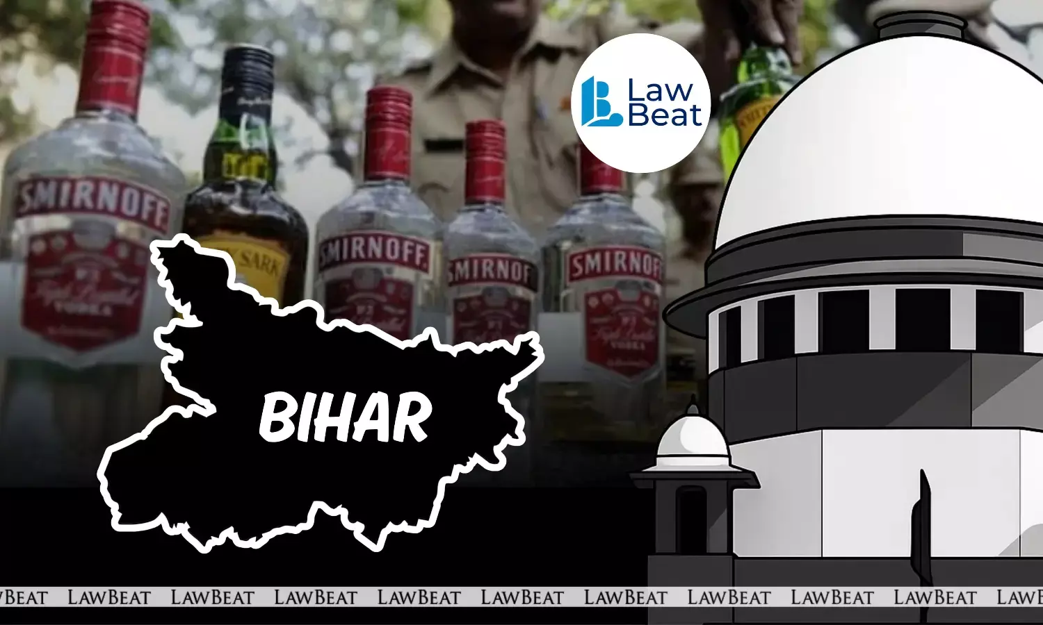 Supreme Court bench hearing case on Bihar prohibition law and legality of breath analyser tests inside private homes