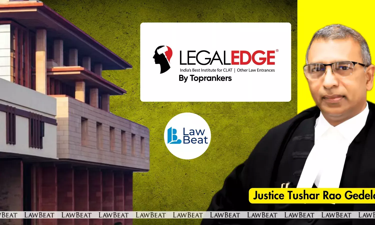 Justice Tushar Rao Gedela with Delhi High Court building and LegalEdge logo in background related to injunction order on CLAT 2026 topper identity misuse
