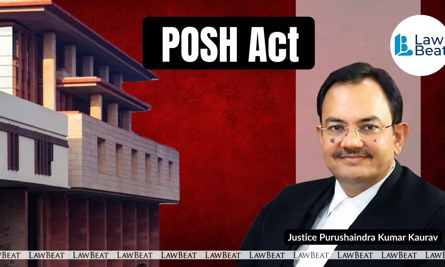 Justice Purushaindra Kumar Kaurav with Delhi High Court building and PoSH Act graphic regarding suspension of Delhi University professor Justice Purushaindra Kumar Kaurav with Delhi High Court building and PoSH Act graphic regarding suspension of Delhi University professor