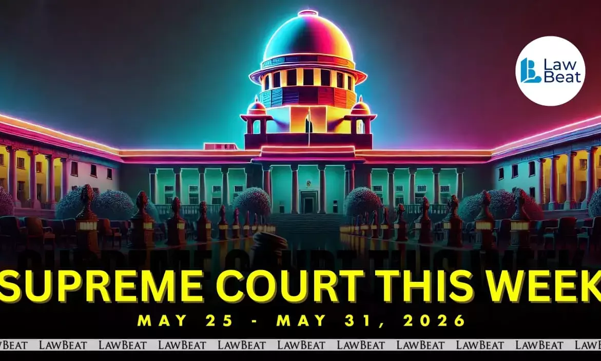 Supreme Court Weekly Round Up [May 25- May 31, 2026]