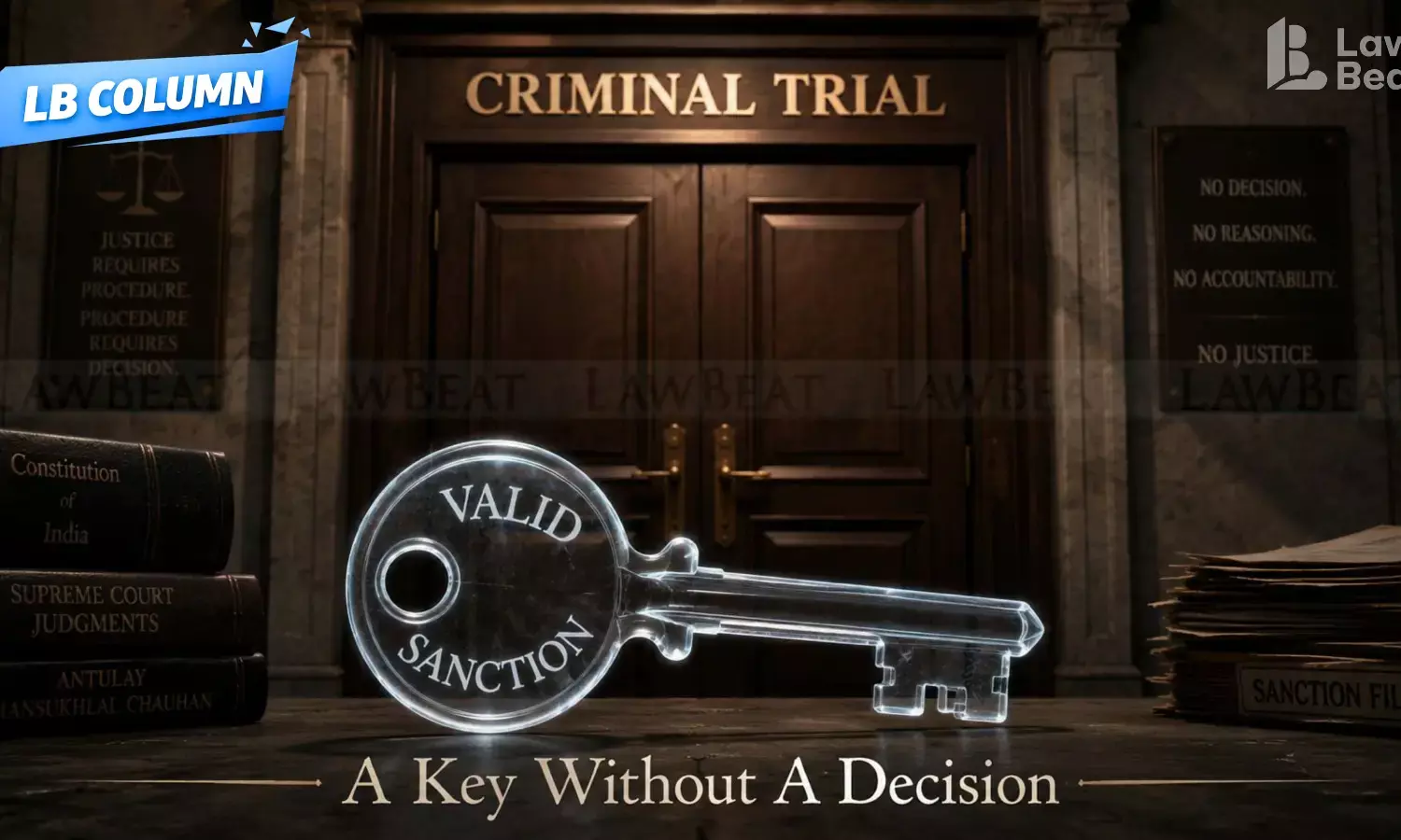 Editorial illustration showing a transparent ghost-like key marked Valid Sanction lying before large courtroom doors labelled Criminal Trial, symbolising the constitutional concerns raised by deemed sanction under Section 218 of the BNSS. Editorial illustration showing a transparent ghost-like key marked Valid Sanction lying before large courtroom doors labelled Criminal Trial, symbolising the constitutional concerns raised by deemed sanction under Section 218 of the BNSS.
