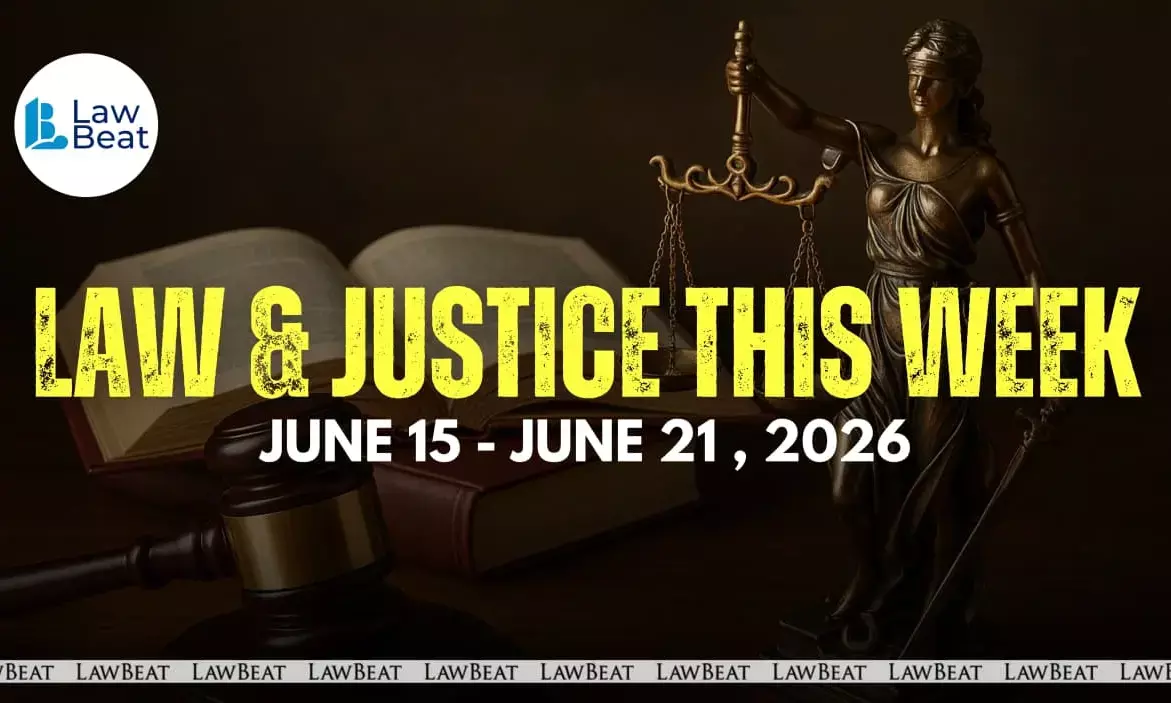 Law & Justice This Week: Big Wins, Court Orders & Legal Milestones [June 15- June 21, 2026]