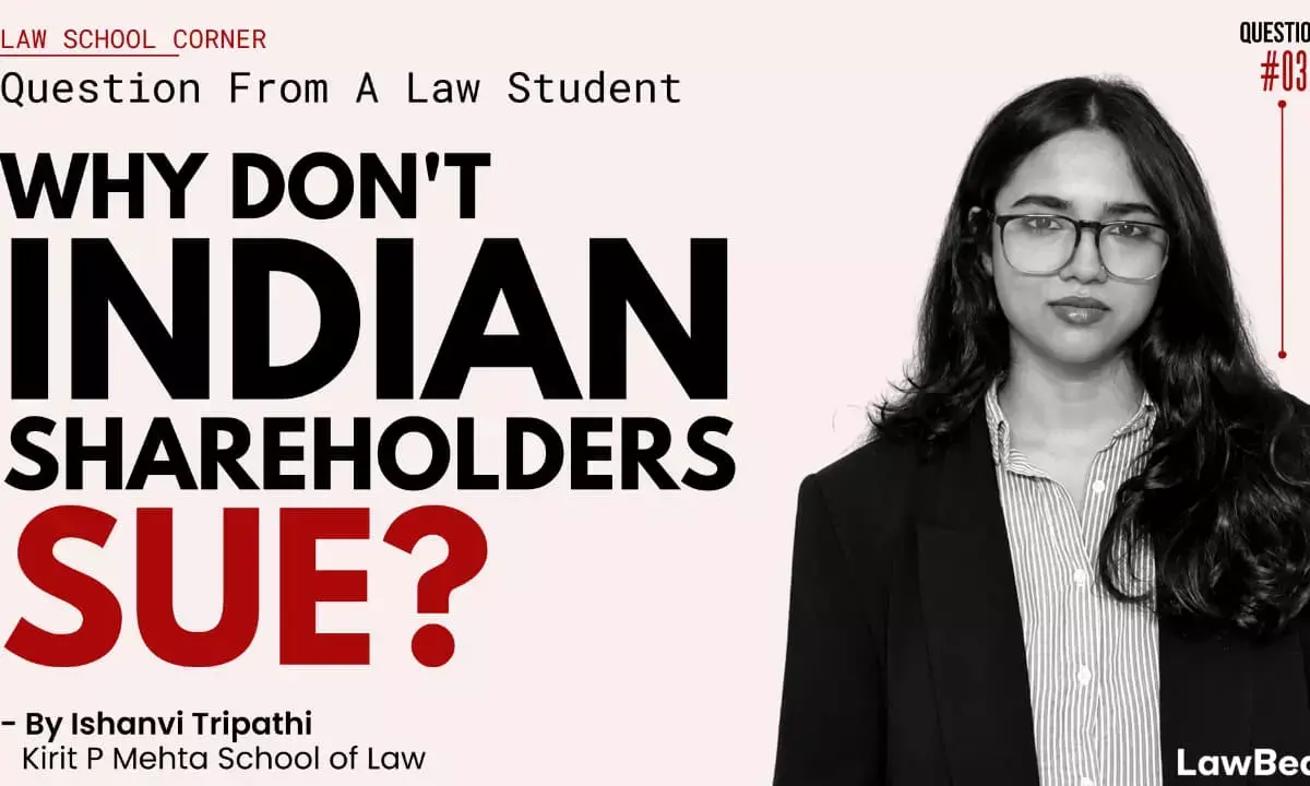 Question From A Law Student: Why Are Derivative Suits So Rare In India Despite Their Role In Corporate Accountability?