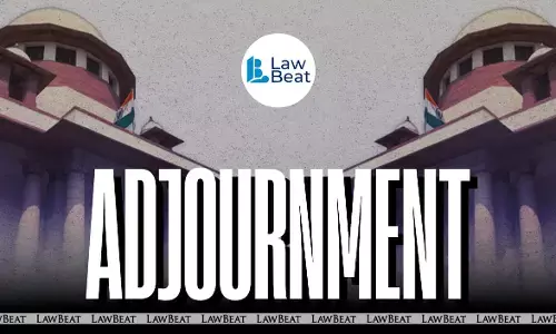 Supreme Courts message to Bar on adjournment requests.