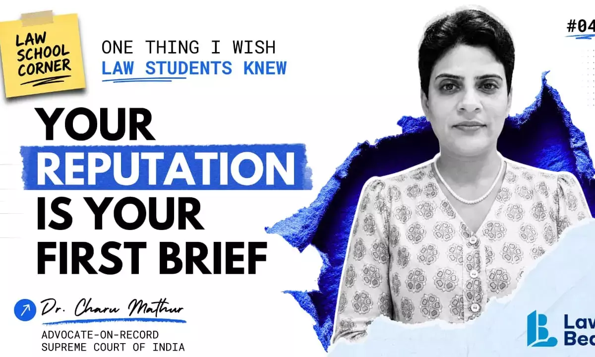 One Thing I Wish Law Students Knew: Your Reputation Is Your First Brief
