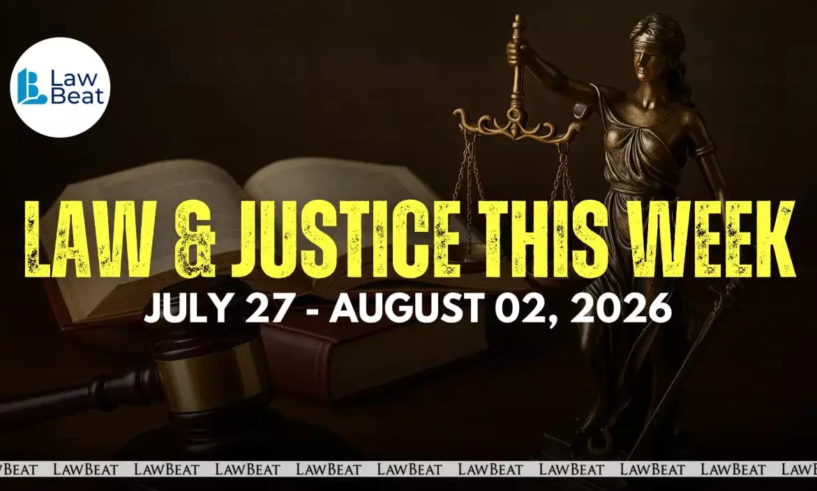 Law & Justice This Week: Big Wins, Court Orders & Legal Milestones [July 27- August 2, 2026]