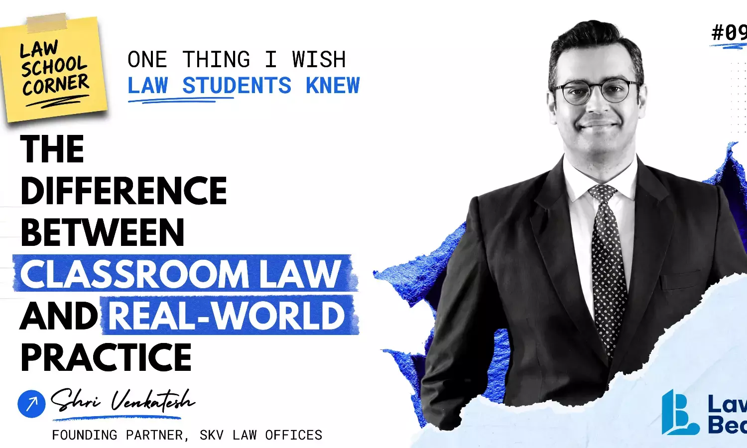 One Thing I Wish Law Students Knew: The Difference Between Classroom Law And Real-World Practice