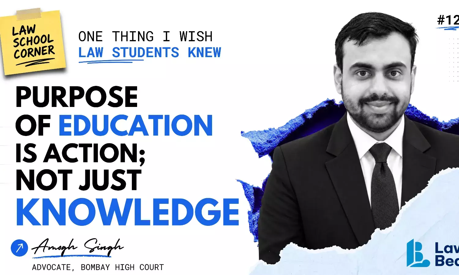 One Thing I Wish Law Students Knew: Purpose of Education Is Action; Not Just Knowledge One Thing I Wish Law Students Knew: Purpose of Education Is Action; Not Just Knowledge