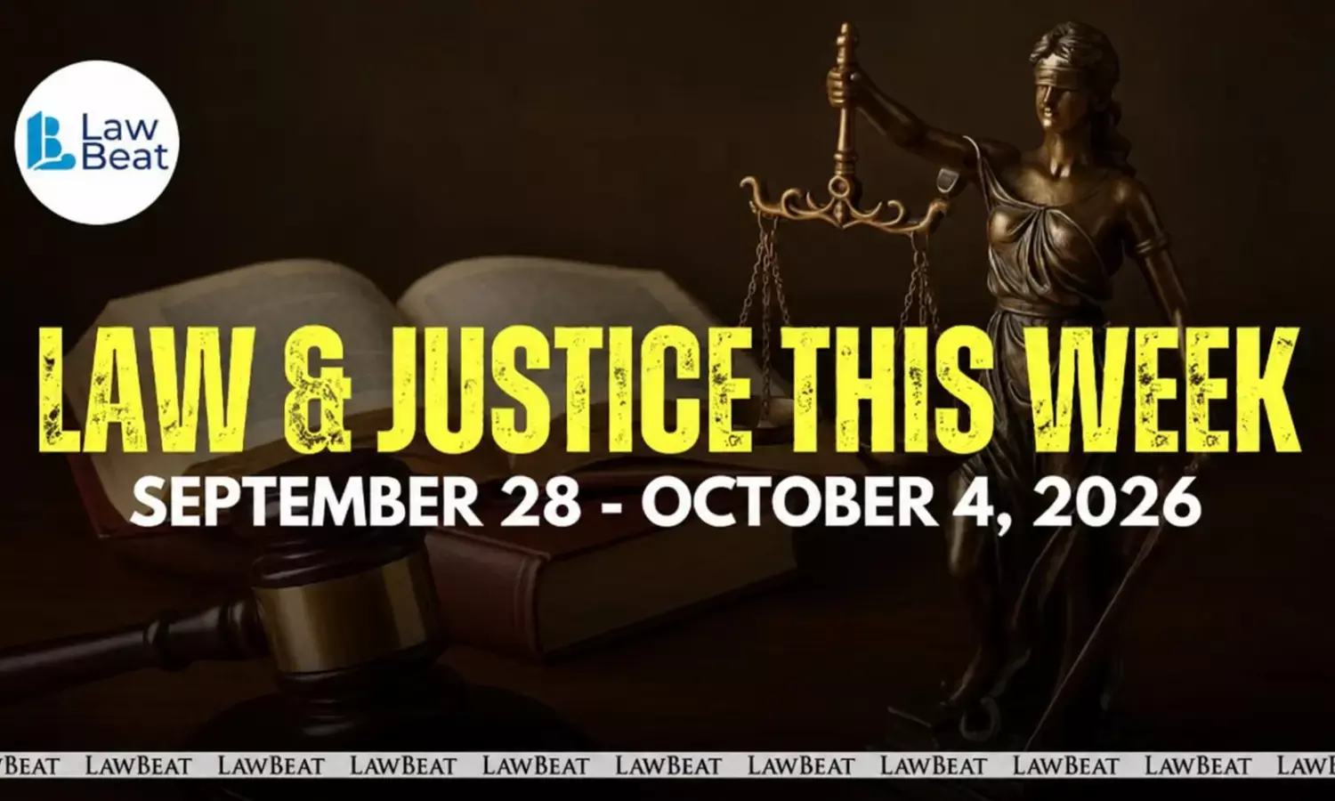 Law & Justice This Week: Big Wins, Court Orders & Legal Milestones [September 28- October 4, 2026]