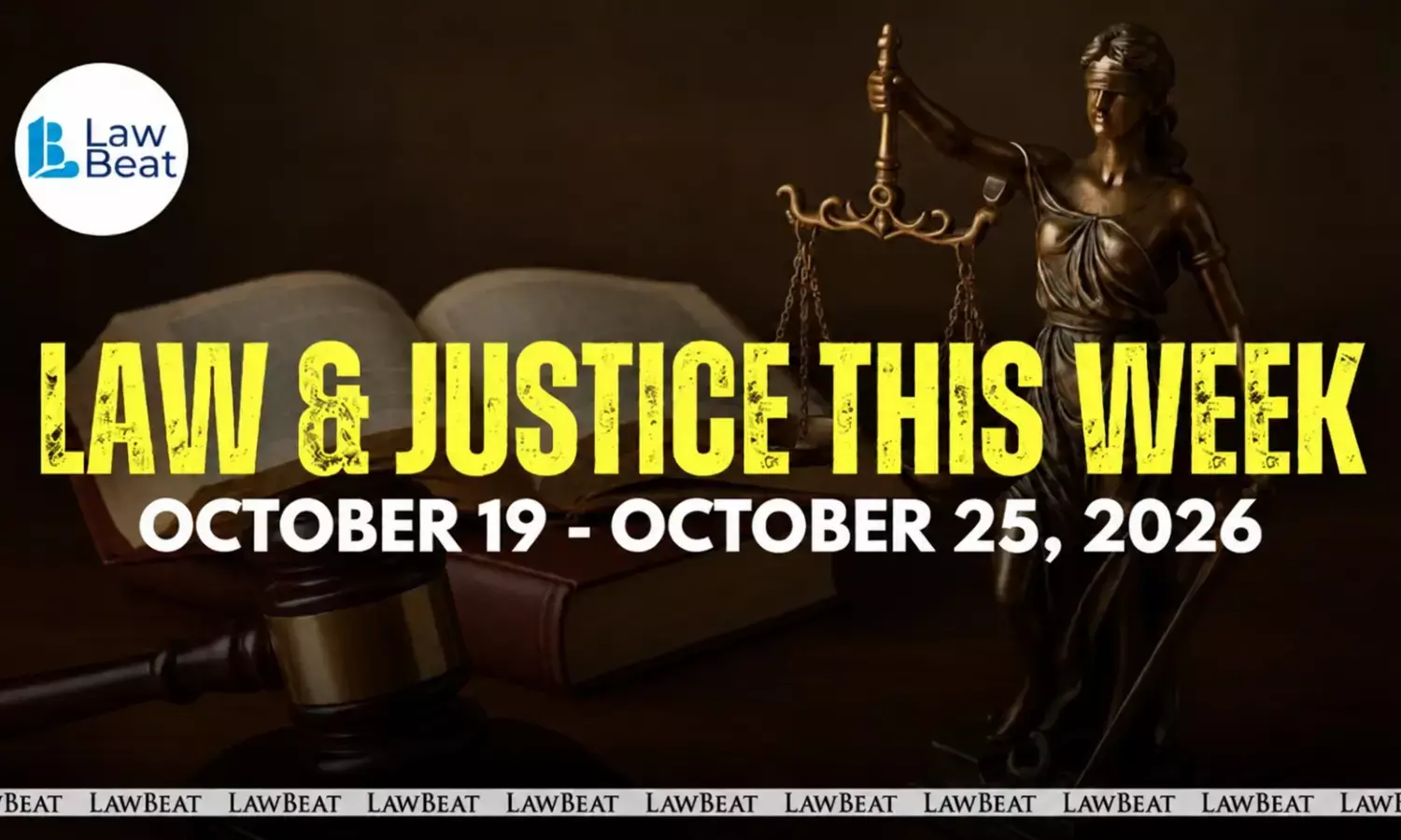Law & Justice This Week: Big Wins, Court Orders & Legal Milestones [October 19- October 25, 2026]