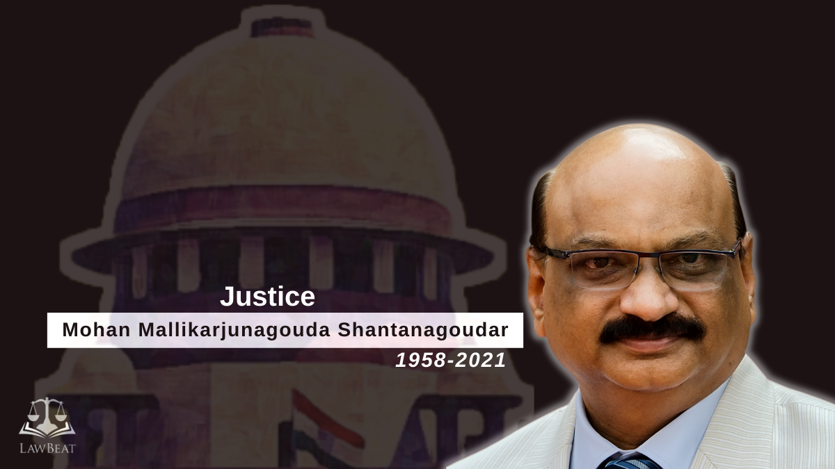 LawBeat | Supreme Court Justice Mohan M. Shantanagoudar passes away at 62