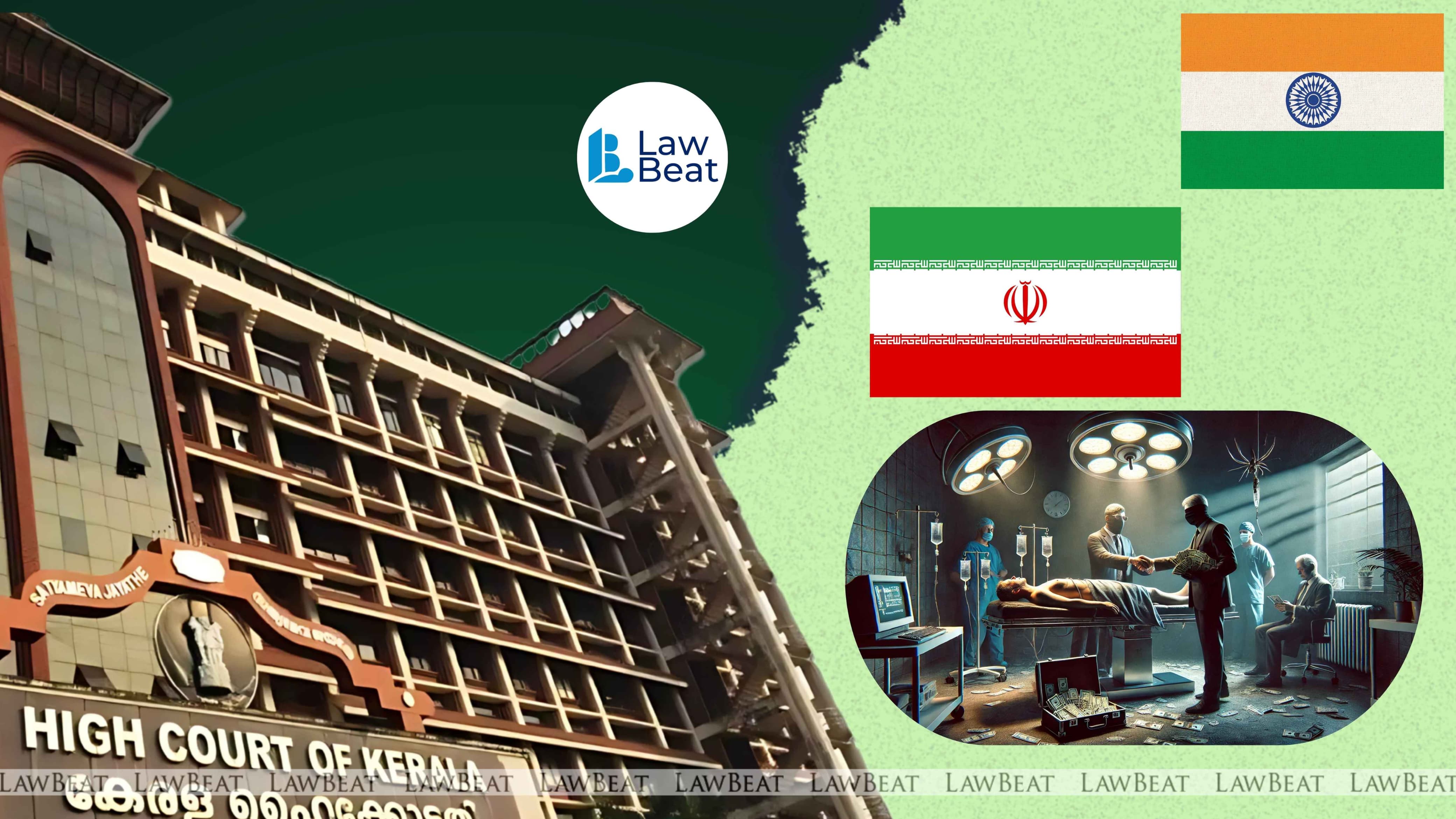 Kerala HC Grants Bail to Man Accused of Trafficking Indians to Iran for Illegal Organ Trade Kerala HC Grants Bail to Man Accused of Trafficking Indians to Iran for Illegal Organ Trade
